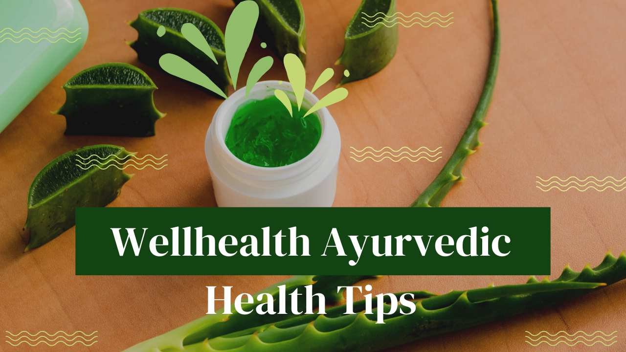 Wellhealth Ayurvedic Health Tips